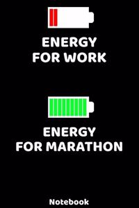 Energy for Work - Energy for Marathon Notebook