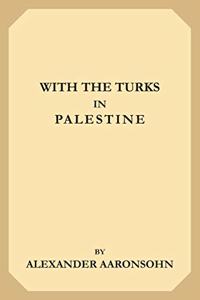 With the Turks in Palestine