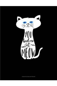 You Had Me At Meow