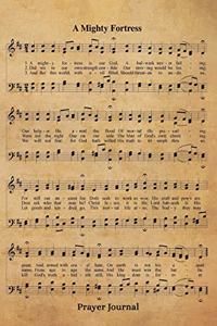 A Mighty Fortress Is Our God Hymn Prayer Journal