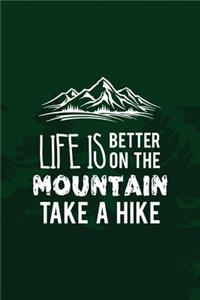 Life Is Better On The Mountain Take A Hike