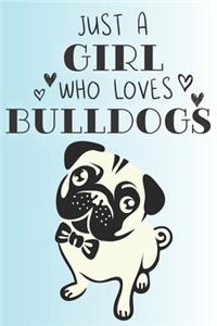 Just A Girl Who Loves Bulldogs