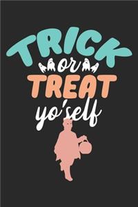 Trick or Treat yo'self