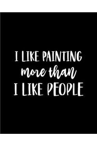I Like Painting More Than I Like People