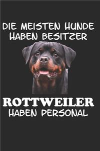 Die meisten Hunde haben Besitzer Rottweiler haben Personal