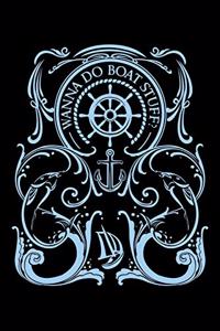 Wanna Do Boat Stuff?