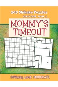 200 Shikaku Puzzles 12x12 Grid - Book 2, MOMMY'S TIMEOUT, Difficulty Level Moderate