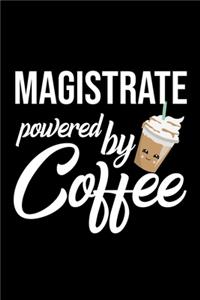 Magistrate Powered by Coffee