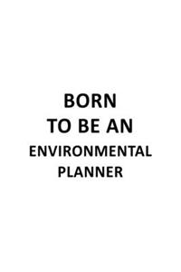 Born To Be An Environmental Planner