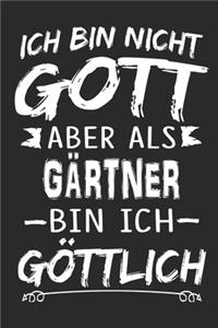 Ich bin nicht Gott aber als Gärtner bin ich göttlich