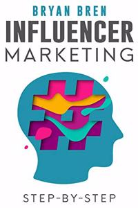 Influencer Marketing Step-By-Step