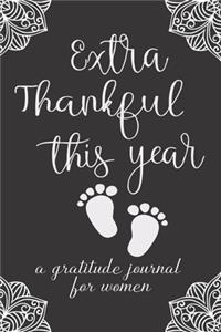 Extra Thankful This Year - A Gratitude Journal For Women