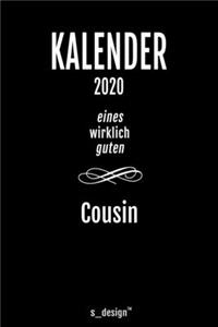 Kalender 2020 für Cousins / Cousin: Wochenplaner / Tagebuch / Journal für das ganze Jahr: Platz für Notizen, Planung / Planungen / Planer, Erinnerungen und Sprüche