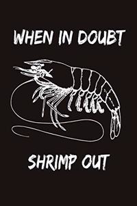 When In Doubt Shrimp Out