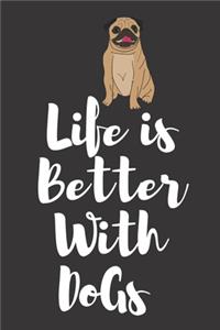 life is Better with Dogs