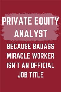 Private Equity Analyst Because Badass Miracle Worker Isn't An Official Job Title