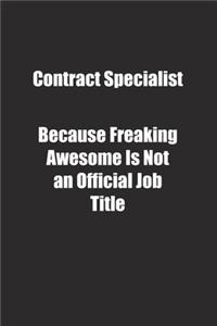 Contract Specialist Because Freaking Awesome Is Not an Official Job Title.
