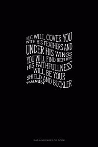 He will cover you with his feathers and under his wings you will find refuge. His faithfulness will be your shield and buckler - Psalm 91
