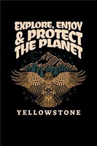 Explore, Enjoy & Protect The Planet Yellowstone