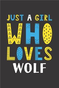 Just A Girl Who Loves Wolf