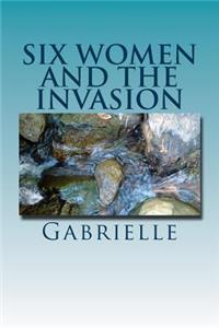 Six Women and the Invasion