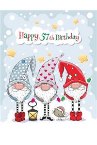 Happy 57th Birthday: Big Cute Winter Themed Notebook, Personal Journal or Dairy, 365 Lined Pages to Write In, Birthday Gifts for 57 Year Old Men or Women, Son or Daughter, Mother or Father, Grandpa or Grandma, Christmas Babies, Book Size 8 1/2 X 11