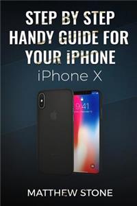 Step by Step Handy Apple Guide for Your iPhone IOS 11