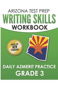 ARIZONA TEST PREP Writing Skills Workbook Daily AzMERIT Practice Grade 3