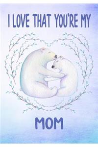 I Love That You're My Mom Keepsake Journal Polar Bears