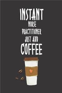 Instant Nurse Practitioner Just Add Coffee