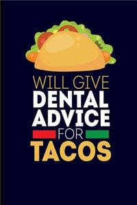 Will Give Dental Advice for Tacos