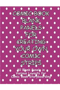 Comic Book Blank Panels for Creating Your Own Comic Strips