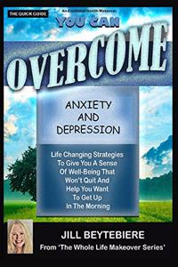 You Can Overcome Anxiety and Depression