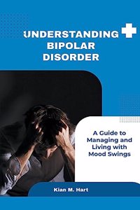 Understanding Bipolar Disorder