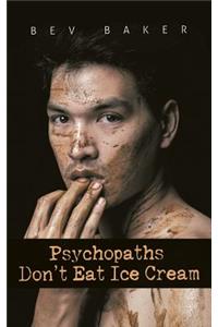 Psychopaths Don't Eat Ice Cream