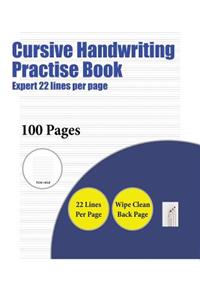 Cursive Handwriting Practise Book (Expert 22 lines per page)