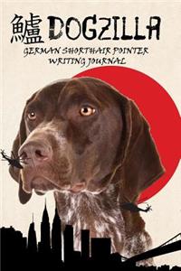 Dogzilla German Shorthair Pointer Writing Journal