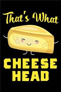 That's What Cheese Head