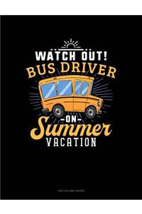Watch Out Bus Driver on Summer Vacation