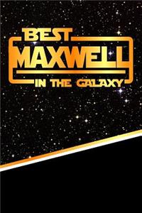 Best Maxwell in the Galaxy