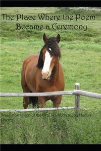 The Place the Poem Became a Ceremony