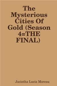 The Mysterious Cities Of Gold (Season 4=THE FINAL)