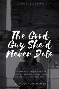 The Good Guy She'd Never Date