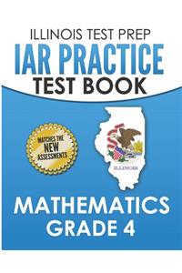 Illinois Test Prep Iar Practice Test Book Mathematics Grade 4