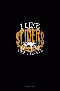 I Like Spiders and Maybe Like 3 People