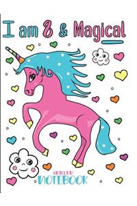 I Am 8 and Magical Unicorn Notebook