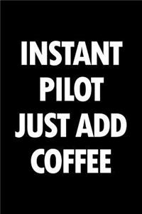 Instant Pilot Just Add Coffee