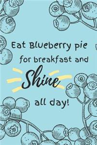 Eat Blueberry Pie for Breakfast and Shine All Day!
