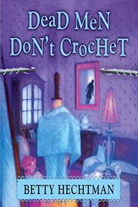 Dead Men Don't Crochet Lib/E
