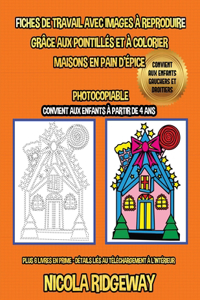 Fiches de travail avec images à reproduire grâce aux pointillés et à colorier (Maisons en Pain Dépice 1)